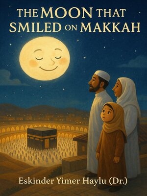 cover image of The Moon That Smiled on Makkah